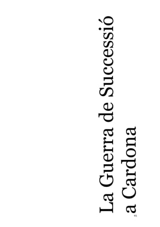 41
LaGuerradeSuccessió
aCardona
 