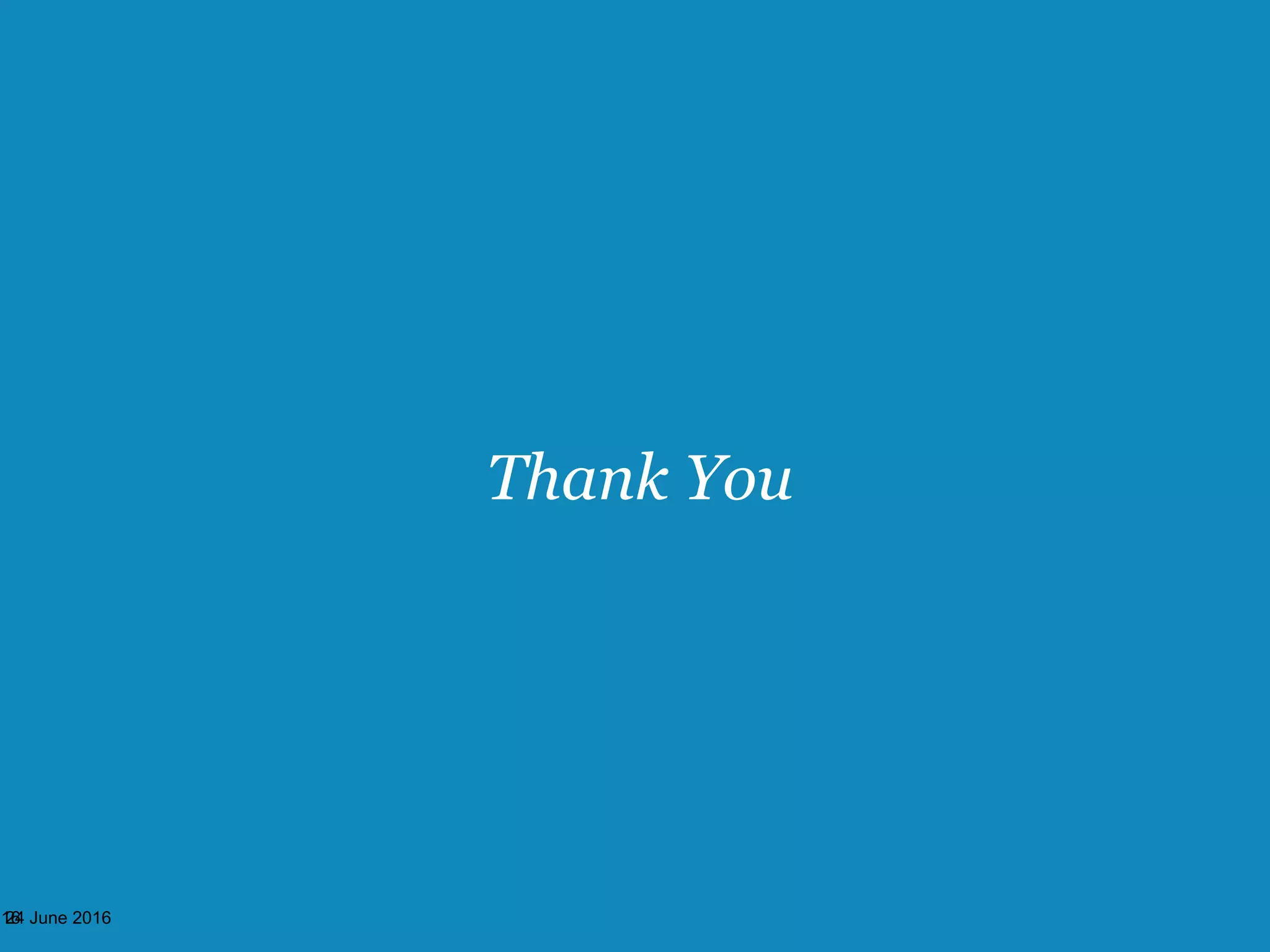 |
Thank You
24 June 201616
 