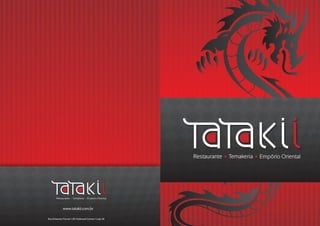 www.tatakii.com.br
Rua Emerson Ferrari I 28 l Kobrasol Center l Loja 28
 