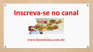 Inscreva-se no canal
www.fcnoticias.com.br
 