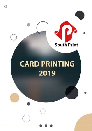 2019
CARD PRINTING
South Print
 