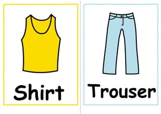 Shirt   Trouser
 