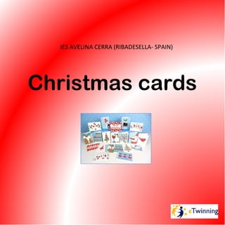 IES AVELINA CERRA (RIBADESELLA- SPAIN)




Christmas cards
 