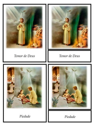 Temor de Deus
Piedade
Temor de Deus
Piedade
 