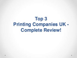 Top 3
Printing Companies UK -
   Complete Review!
 