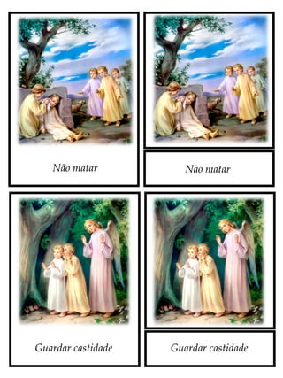 Não matar
Guardar castidadeGuardar castidade
Não matar
 