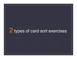 2 types of card sort exercises   !




               6
 
