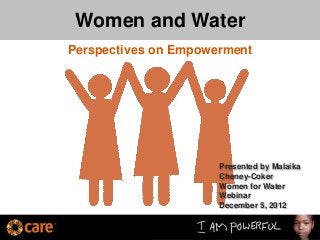Title StyleWomen and Water
Perspectives on Empowerment
Presented by Malaika
Cheney-Coker
Women for Water
Webinar
December 5, 2012
 