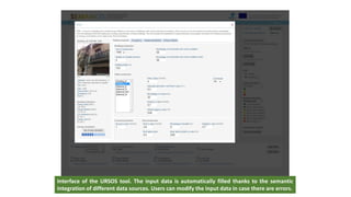 Smart City Expo World Congress, Barcelona, 18-20 November 2014
Interface of the URSOS tool. The input data is automaticall...