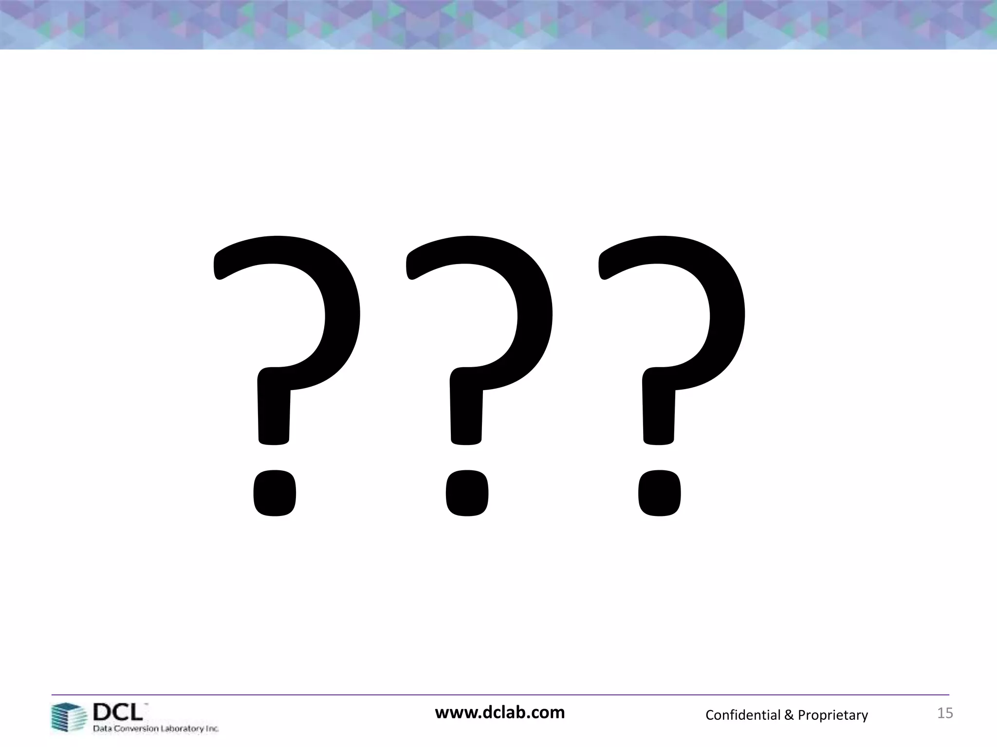 Confidential & Proprietarywww.dclab.com 15
 