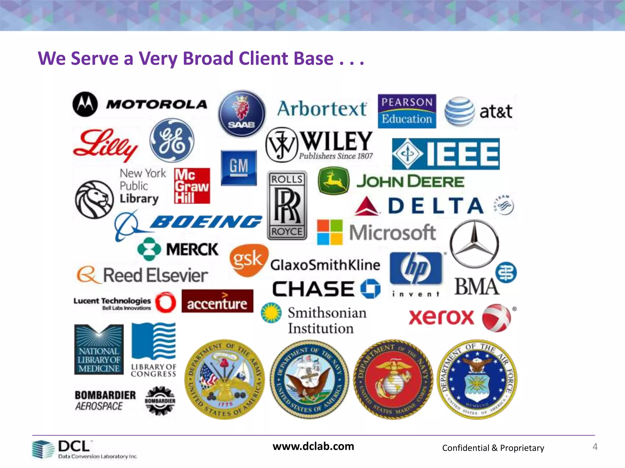 Confidential & Proprietarywww.dclab.com
We Serve a Very Broad Client Base . . .
4
 