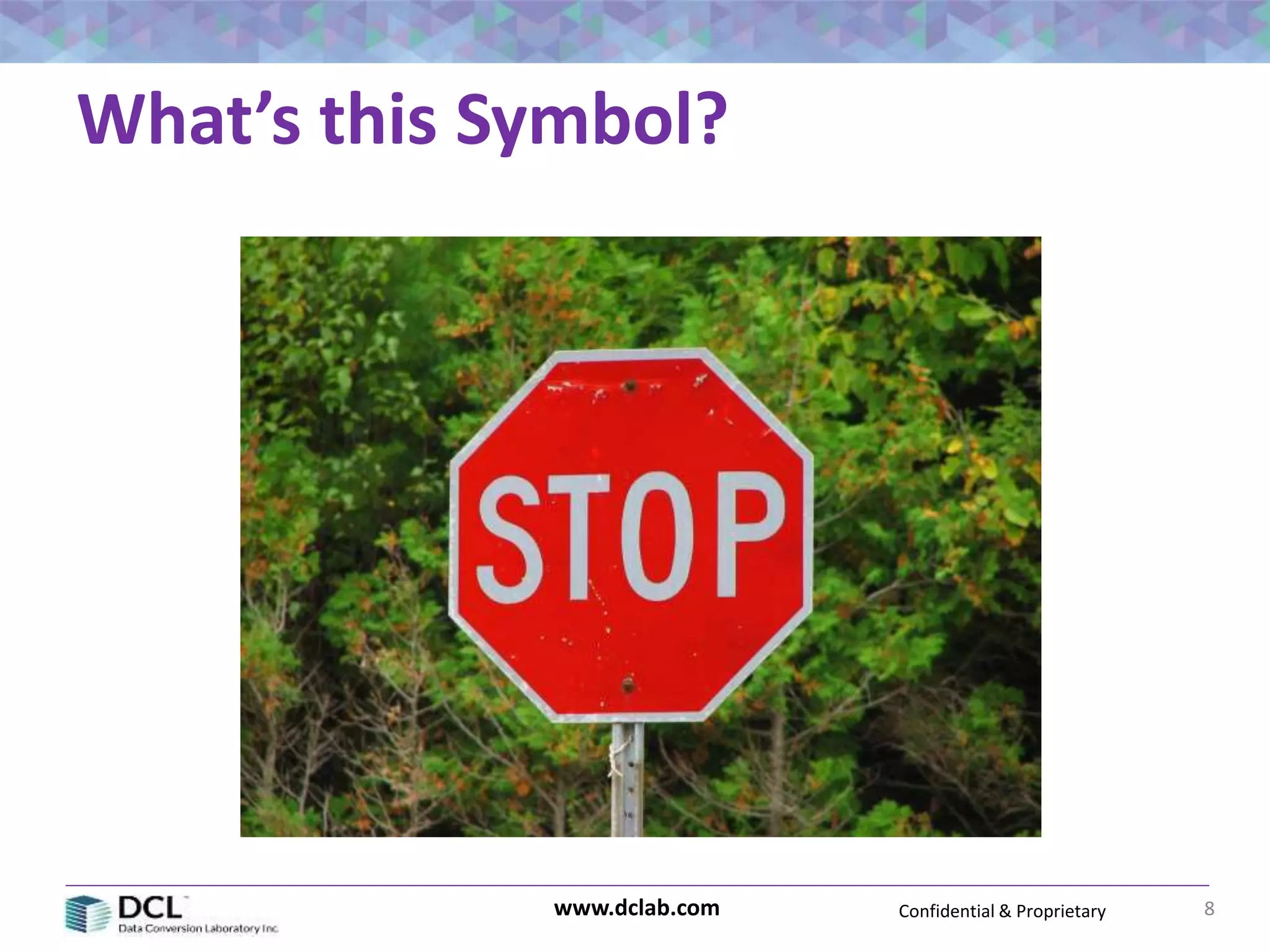 Confidential & Proprietarywww.dclab.com
What’s this Symbol?
8
 