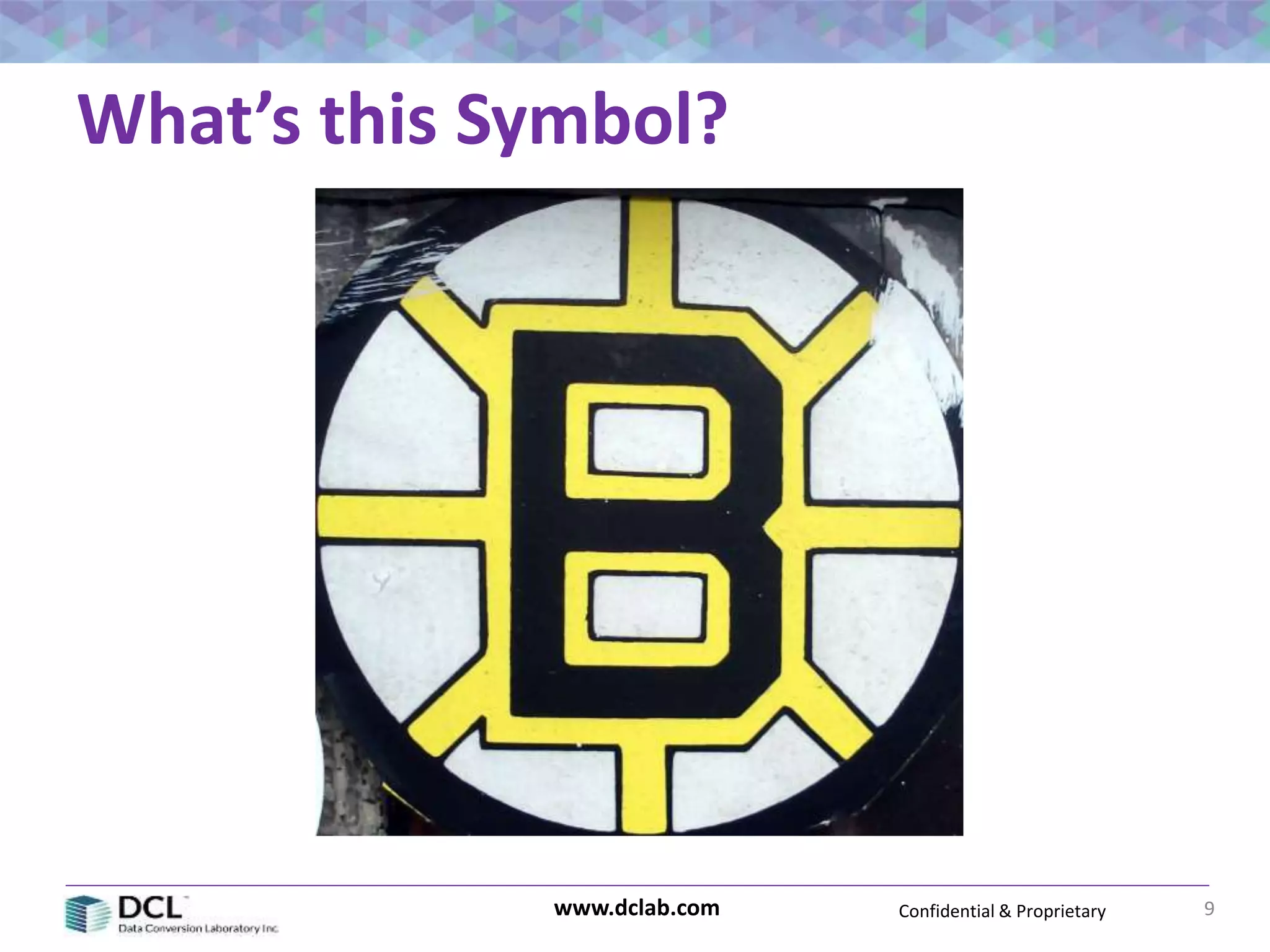 Confidential & Proprietarywww.dclab.com 9
What’s this Symbol?
 
