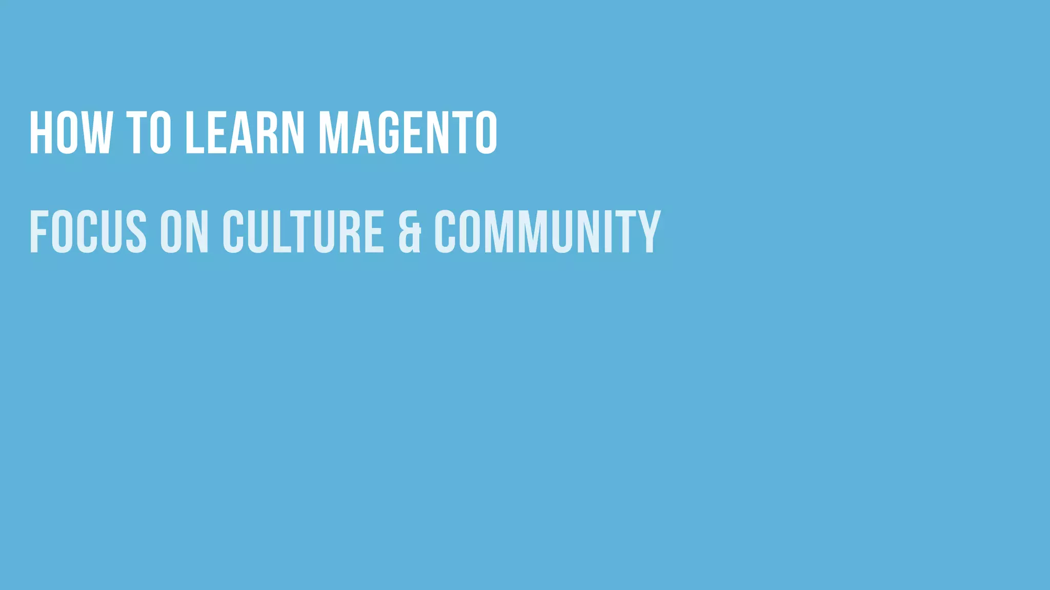 The Care and Feeding of Magento Developers