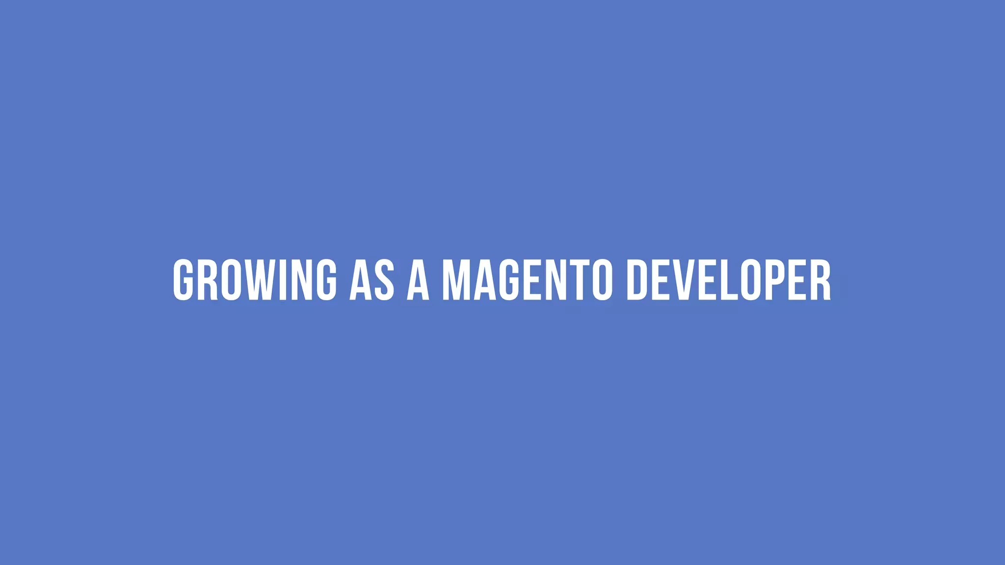 The Care and Feeding of Magento Developers