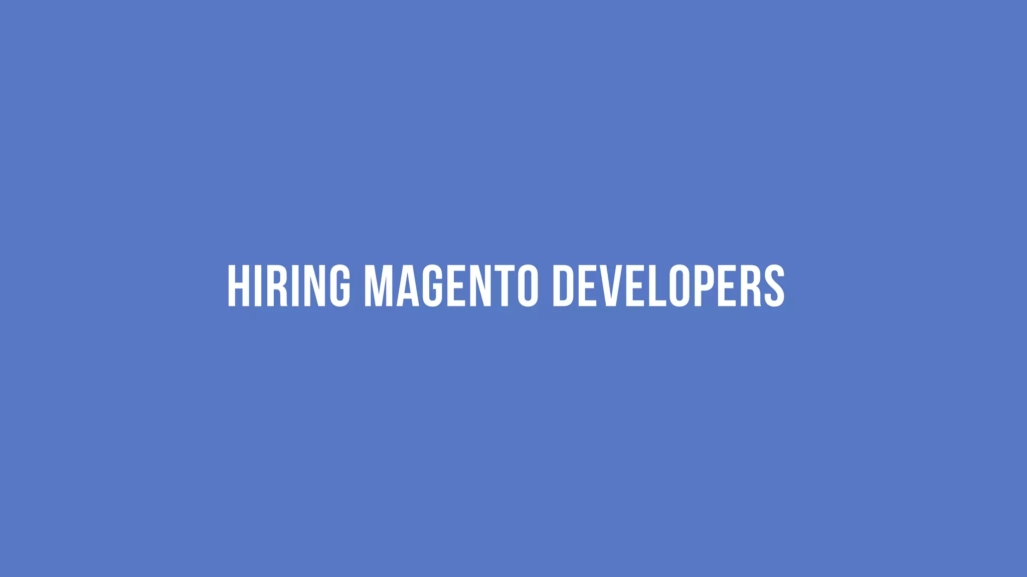 The Care and Feeding of Magento Developers