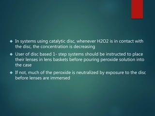  In systems using catalytic disc, whenever H2O2 is in contact with
the disc, the concentration is decreasing
 User of di...