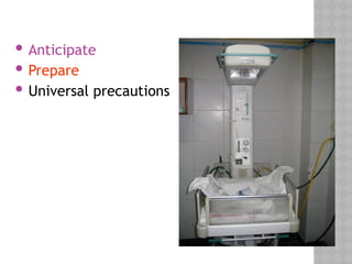  Anticipate
 Prepare
 Universal precautions
 