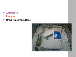  Anticipate
 Prepare
 Universal precautions
 