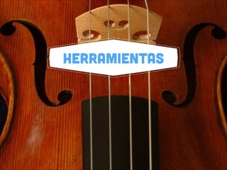 HERRAMIENTAS

 