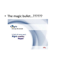 • The magic bullet…??????
 