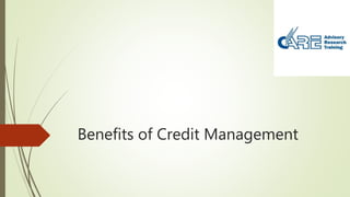 Benefits of Credit Management
 
