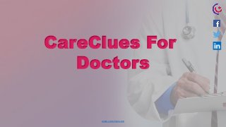 www.careclues.com
CareClues For
Doctors
 