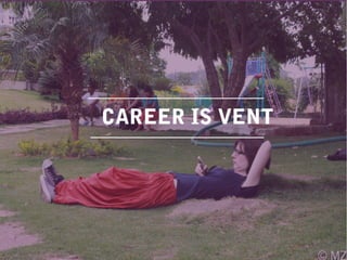 CAREER IS VENT
 