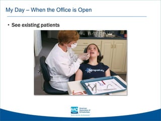 My Day – When the Office is Open
• See existing patients
 