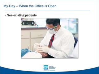 My Day – When the Office is Open
• See existing patients
 