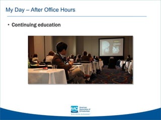 My Day – After Office Hours
• Continuing education
 