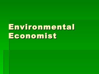 Environmental Economist 