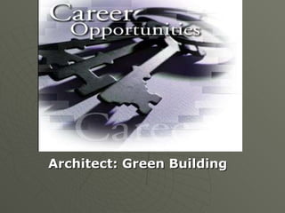 Architect: Green Building 