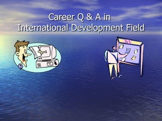 Career Q & A in  International Development Field 