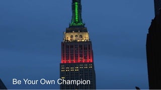 Be Your Own Champion
 