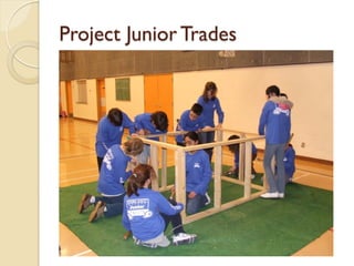 Project Junior Trades
 