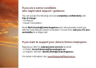 If you are a senior candidate
who might need support / guidance:
You can access the following services completely confiden...