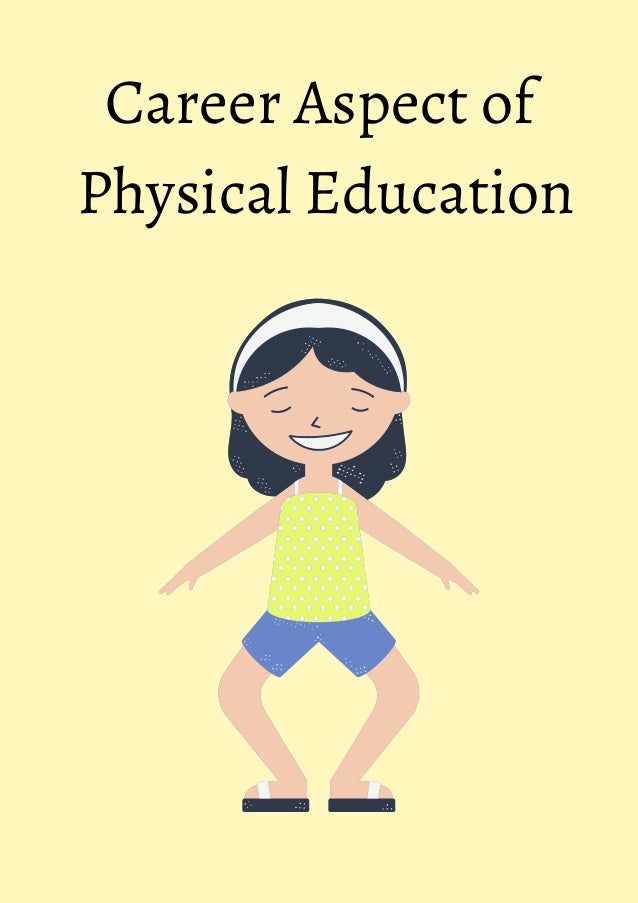 Career Aspect of
Physical Education
 