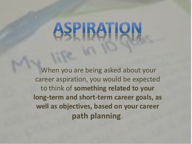 your career aspirations