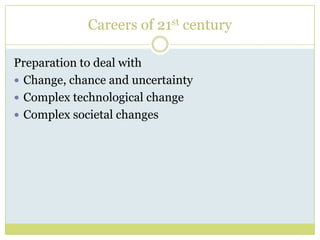 Gottfredson (2002)4 stages – early childhood to late adolescenceConsiders the SOCIAL self3 – 5 years: Size, power, work is part of adult world6 – 8 years: Awareness of sex roles9 – 13 years: Awareness of social class; lower and higher status occupations; link between occupation and incomeRepresentations of social class – clothing, possessions