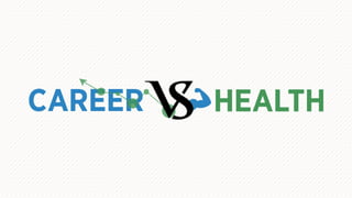 Career vs Health