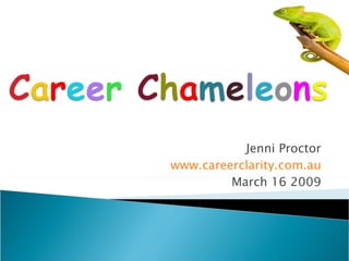 Jenni Proctor www.careerclarity.com.au March 16 2009 