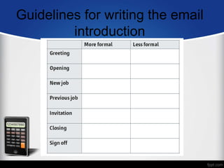Guidelines for writing the email
introduction
 