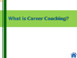 What is Career Coaching?
 