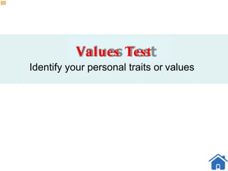 Values Test
Identify your personal traits or values
 
