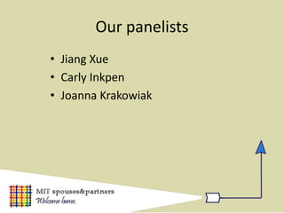 Our panelists
• Jiang Xue
• Carly Inkpen
• Joanna Krakowiak
 