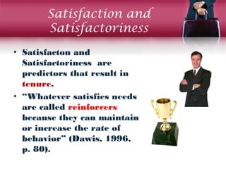 Satisfaction and
Satisfactoriness
• Satisfacton and
Satisfactoriness are
predictors that result in
tenure.
• “Whatever sat...