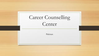 Career Counselling
Center
Pakistan
 