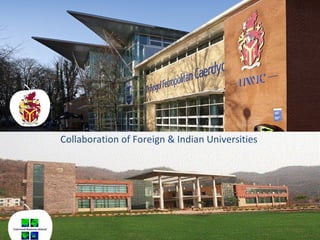 Collaboration of Foreign & Indian Universities
 