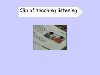Clip of teaching listening

 